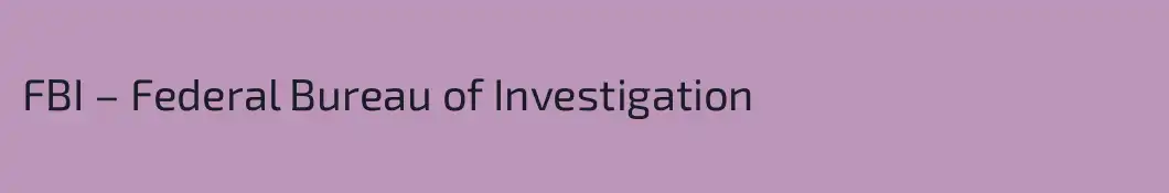FBI – Federal Bureau of Investigation